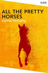 Book cover of All the Pretty Horses: the Border Trilogy 1
