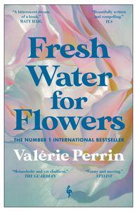 Book cover of Fresh Water for Flowers