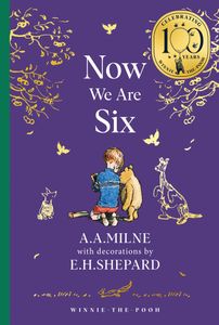 Book cover of Winnie-The-Pooh: Now We Are Six (Winnie-the-Pooh - Classics 100th Anniversary)