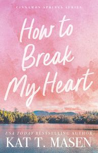 Book cover of How to Break My Heart